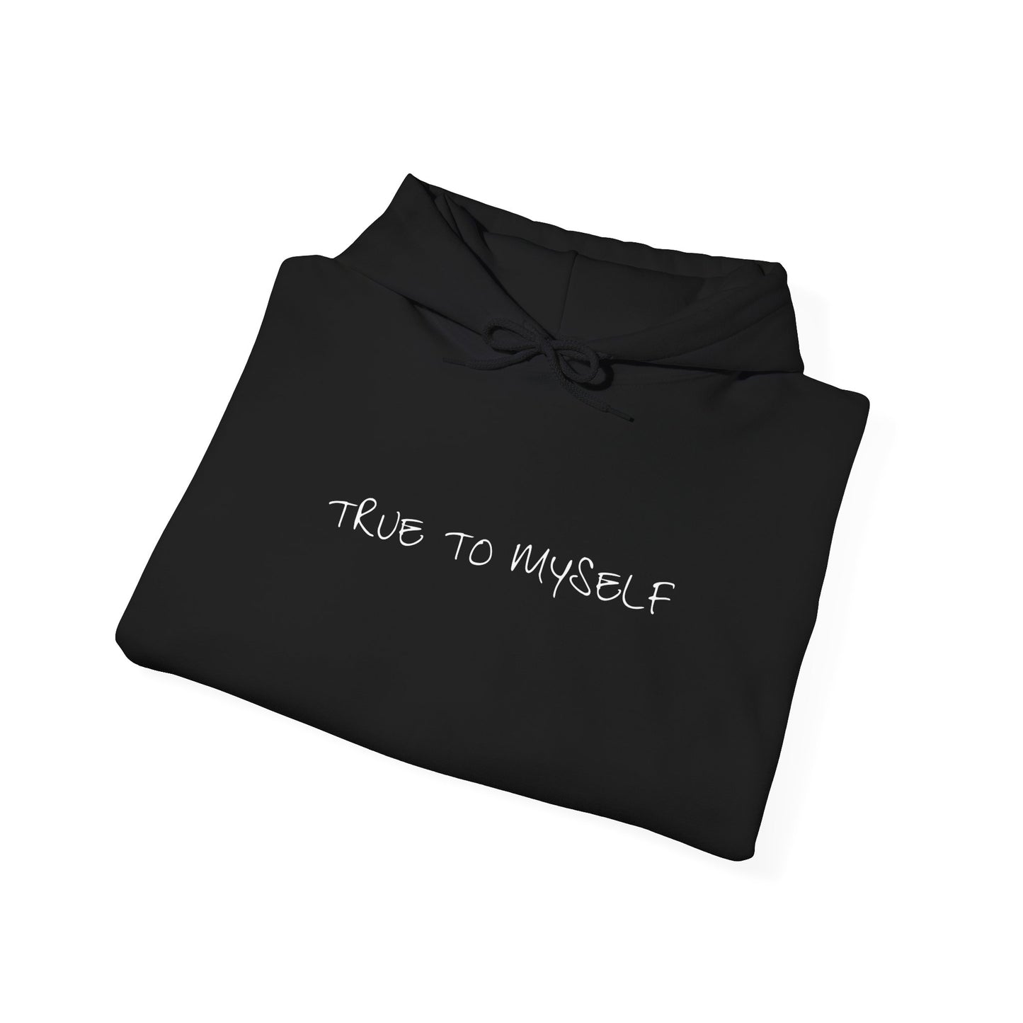 TRUE TO MYSELF HOODED SWEATSHIRT