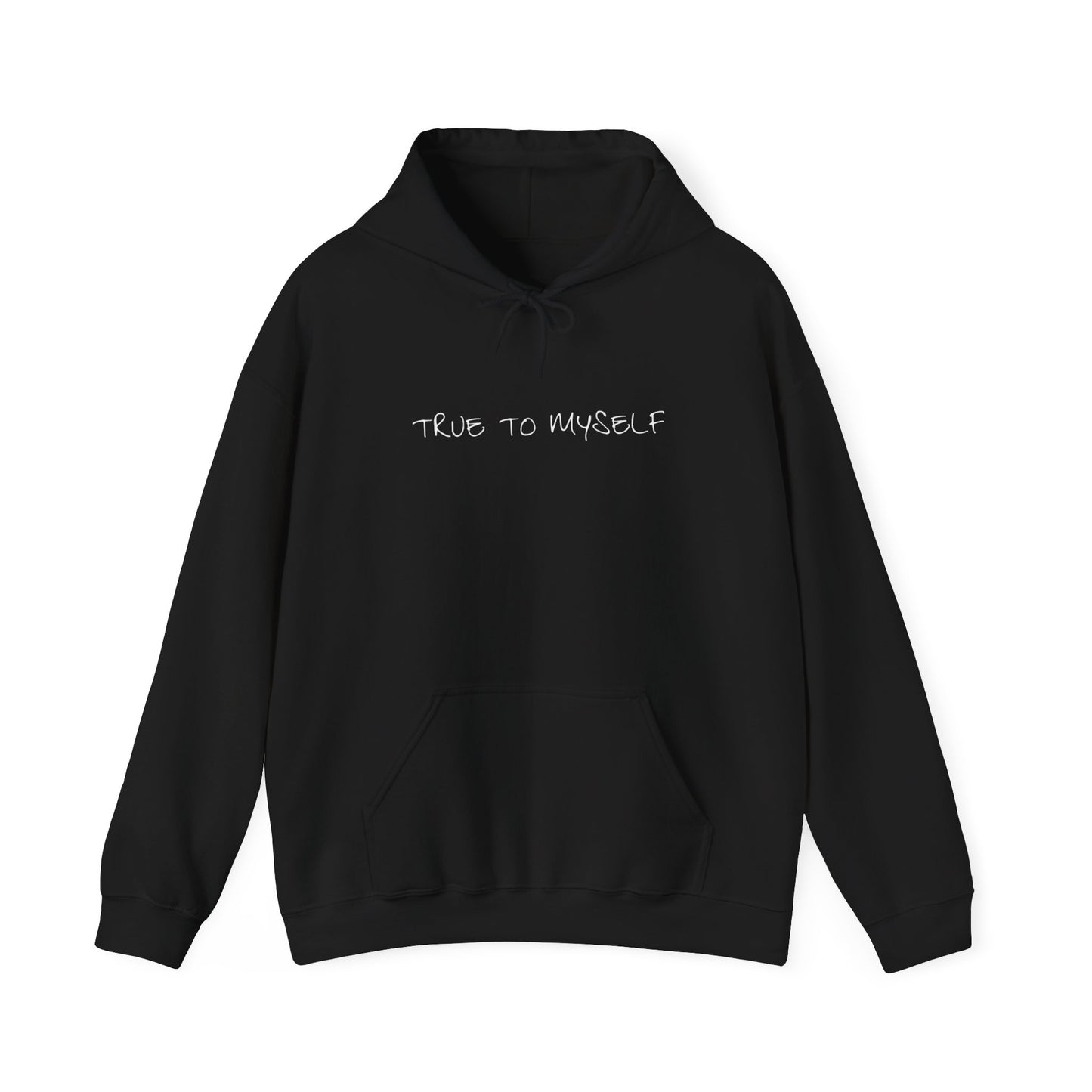 TRUE TO MYSELF HOODED SWEATSHIRT